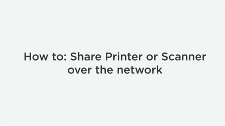 How To Share Printers And Scanners Over Network
